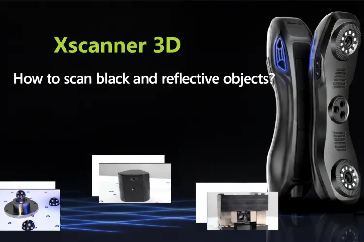 How to Scan Reflective and Black Materials? Explanation of Common Issues in 3D Scanning